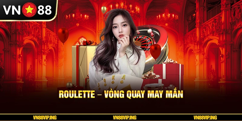 Roulette – Vòng quay may mắn
